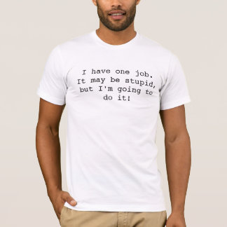 T-shirt Pièce en t stupide du travail, sarcastique superbe