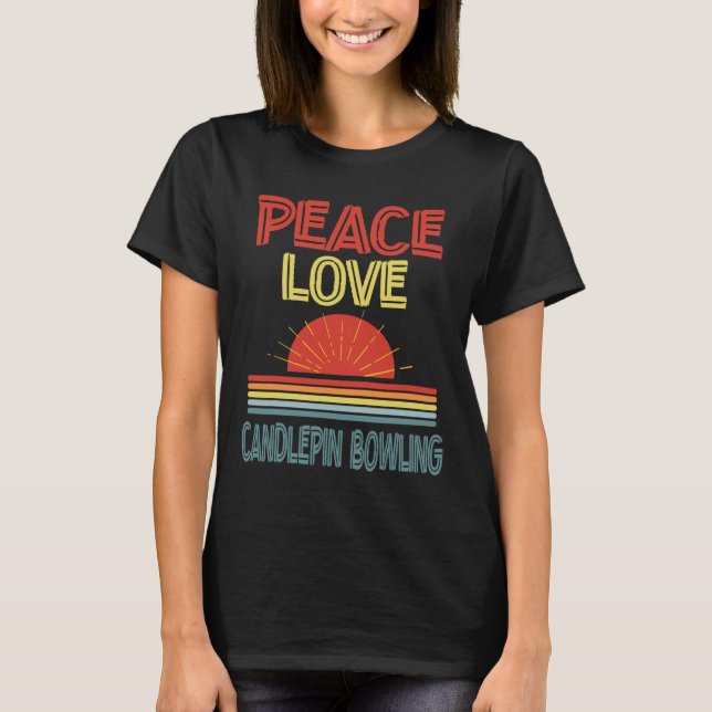 T-shirt Piece Love Candlepin Bowling Funny (Devant)