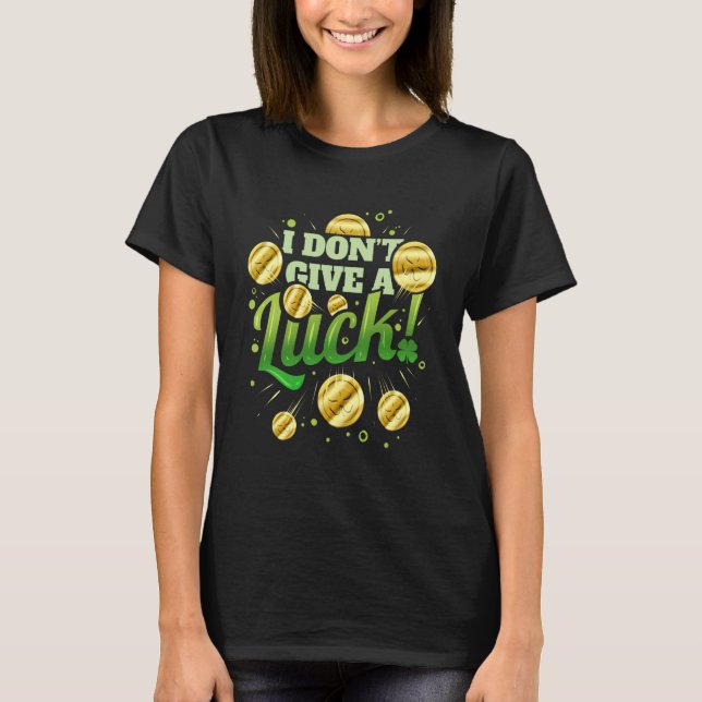 T-shirt Pièces d'or Je ne donne pas de chance à St patrick (Devant)