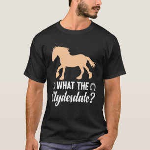 T-shirt Pieds Géants Cheval Équestre Clydesdale Qu'est-ce