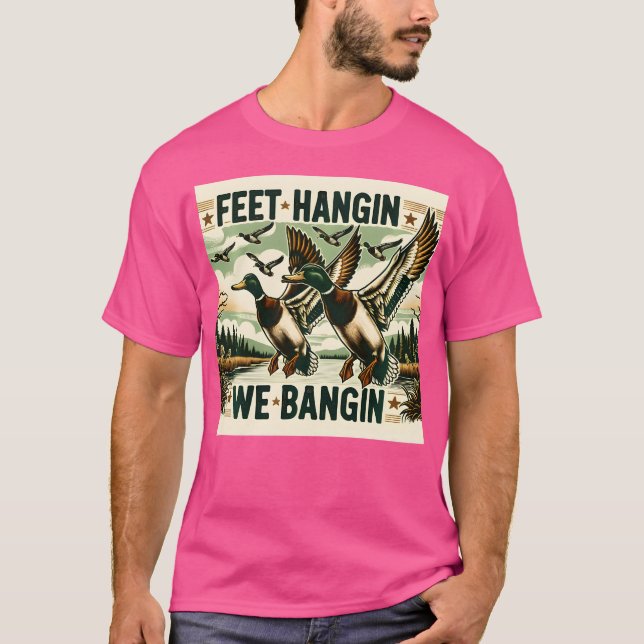 T-shirt Pieds pendants Nous Bangin Funny Chasse au canard  (Devant)