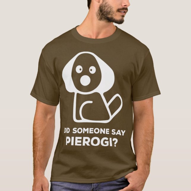 T-shirt Pierogi Kielbasa J'Ai Fait Quelqu'Un A Dit Perogi  (Devant)