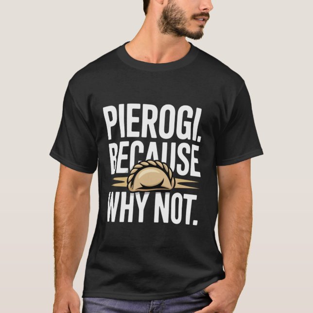 T-shirt Pierogi Parce Que Pourquoi Pas Les Amateurs De Cui (Devant)