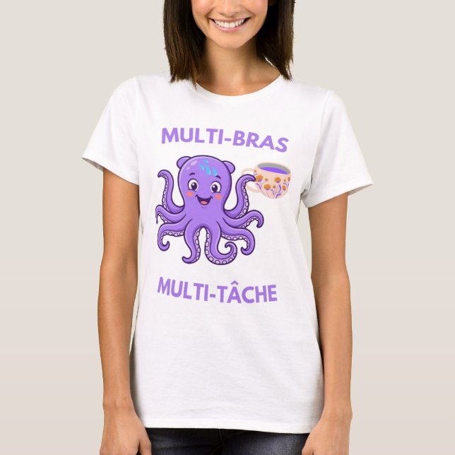 T-shirt Pieuvre Multi-Bras Multitâche avec Café – Humour  (Devant)