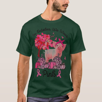 T-shirt Pig In October We Wear Pink Autumn Fall Breast Can
