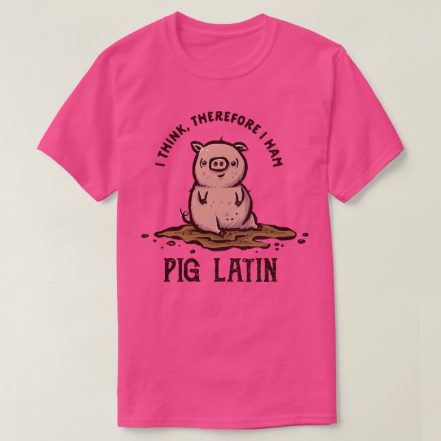 T-shirt Pig latin (Design devant)