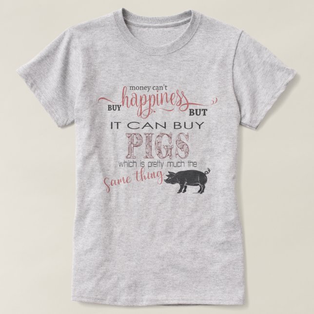 T-shirt PIG LOVER 2 | L'argent ne peut pas acheter le bonh (Design devant)