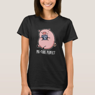 T-shirt Pig-ture Perfect Funny Photography Pig Pun Pig Dar