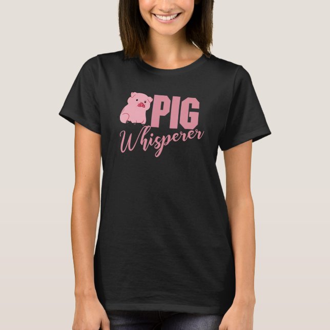 T-shirt Pig Whisperer, Hog Lover, Cute Farmer, Funny Anima (Devant)