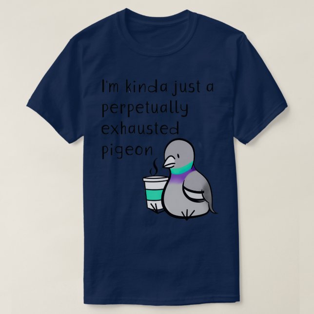 T-shirt Pigeon Épuisé Perpétuellement (Design devant)