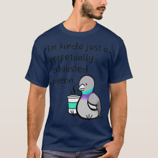 T-shirt Pigeon Épuisé Perpétuellement