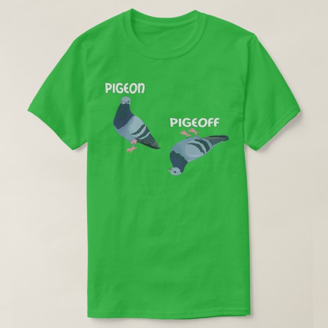 T-shirt Pigeon Pigeoff Bird Birdwatt Birdwatch Pigeo (Design devant)