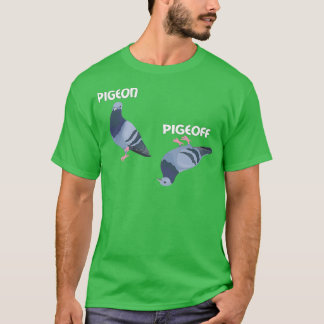 T-shirt Pigeon Pigeoff Bird Birdwatt Birdwatch Pigeo