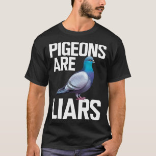 T-shirt Pigeon Pigeons sont des menteurs w
