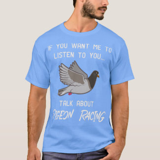 T-shirt Pigeon Racer imprimer Funny Pigeon Racer Talk 1