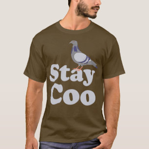 T-shirt Pigeon Stay Coo Drôle Oiseaux Amoureux Oiseau Oise
