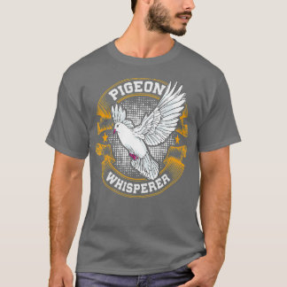 T-shirt Pigeon Whisperer Pigeon