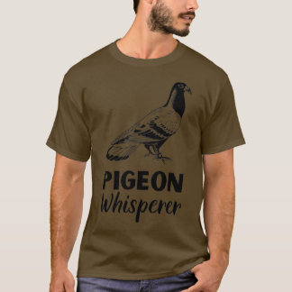 T-shirt Pigeon Whisperer Pigeon Chemise Pigeon Cadeau