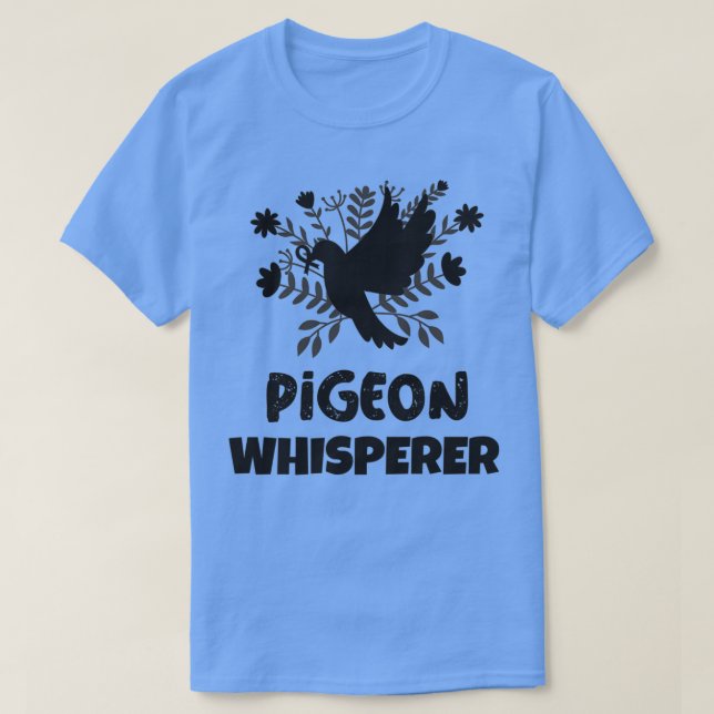 T-shirt Pigeon Whisperer Pigeon Lover Pigeon Breeder Birds (Design devant)