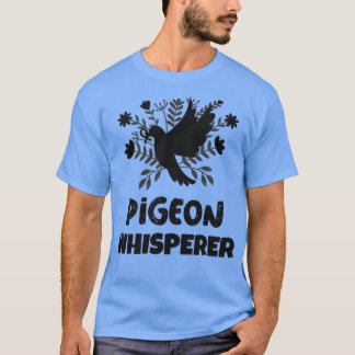 T-shirt Pigeon Whisperer Pigeon Lover Pigeon Breeder Birds
