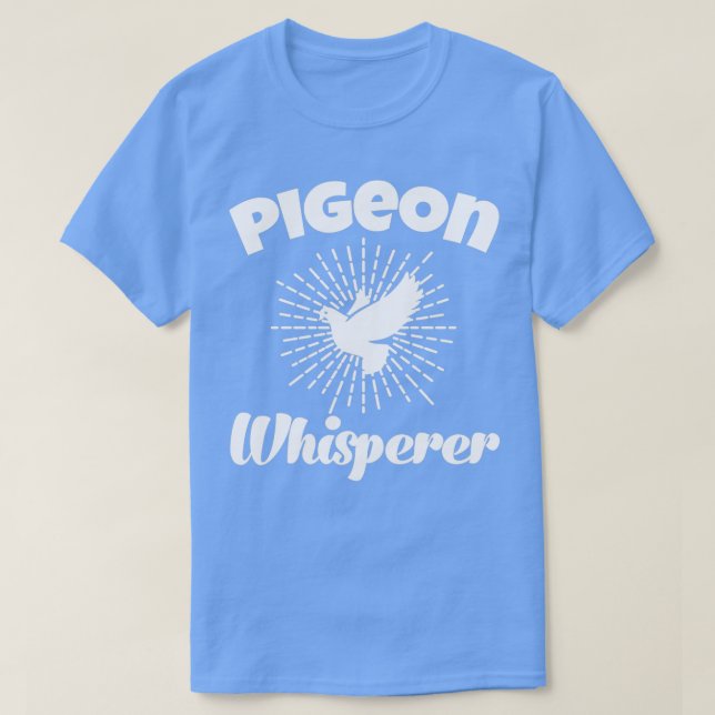 T-shirt Pigeon Whisperer Pigeon Lover Pigeon Breeder Birds (Design devant)
