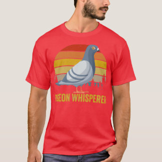 T-shirt Pigeon Whisperer Pigeon Racing