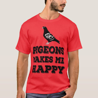 T-shirt Pigeons Me Rend Heureux 2