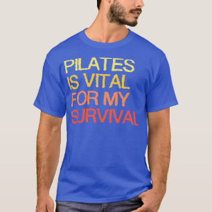 T-shirt Pilates Est Vital Pour Ma Survie