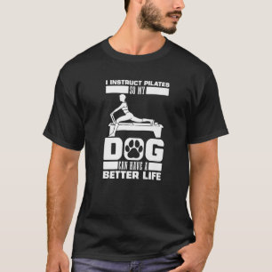 T-shirt Pilates Instructor Dog Workout Reformer Lessons T