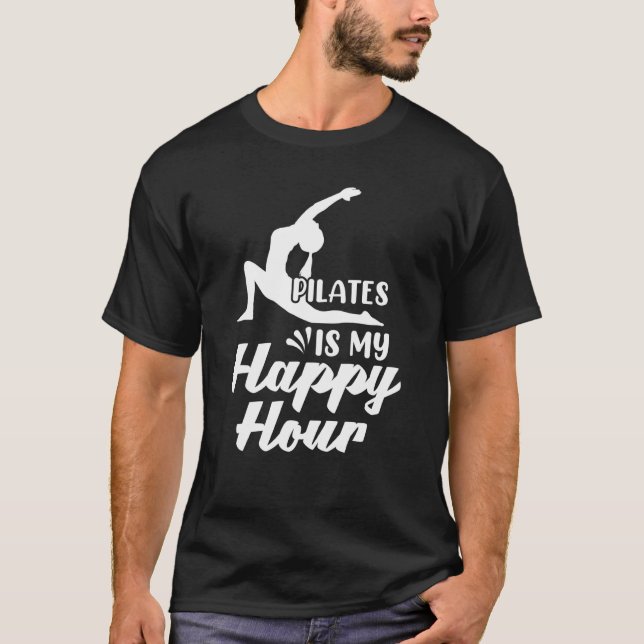 T-shirt Pilates Is My Happy Hour Great Fitness Pilates (Devant)