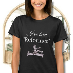 T-SHIRT PILATES J'AI ÉTÉ "RÉFORMÉ" NOM DU RÉFORMATEUR