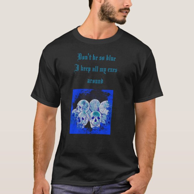 T-shirt Pile de crânes bleu Je garde tous mes ex autour (Devant)