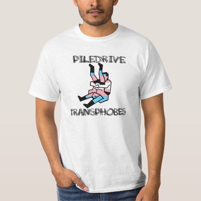T-shirt Piledrive Transphobes (Devant)