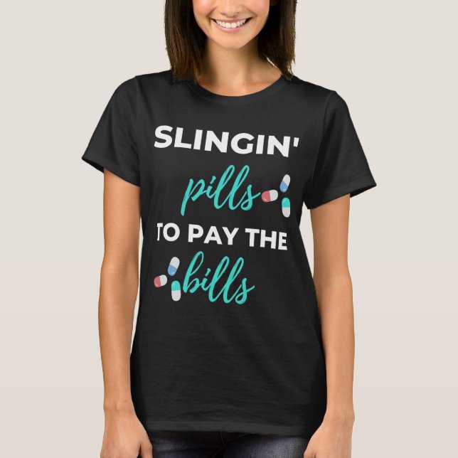 T-shirt Pills de slingin pour payer les factures (Devant)
