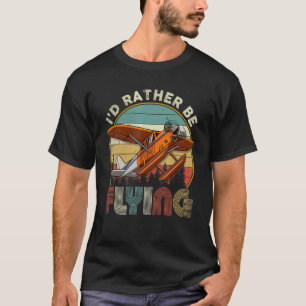 T-shirt Pilot d'avion drôle plutôt en détresse Je volerais