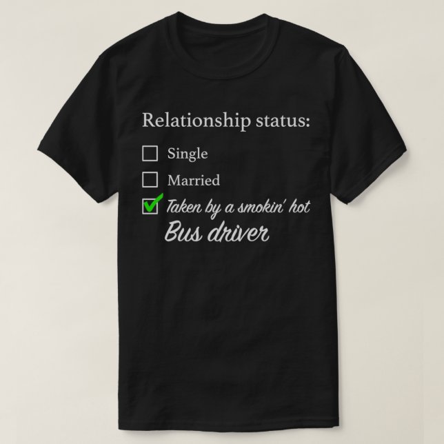 T-shirt Pilote de bus d'état de relation (Design devant)