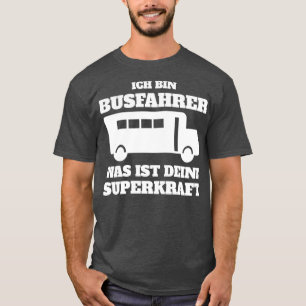 T-shirt Pilote de bus Drôle cadeau Super Power Funny