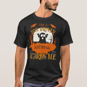 T-shirt Pilote De Bus Ix27M Rien Ne Me Fait Peur Halloween