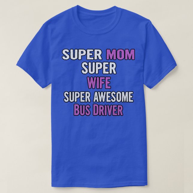 T-shirt Pilote de bus Super Maman Femme (Design devant)