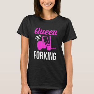 T-shirt Pilote de chariot élévateur à fourche Queen Of For