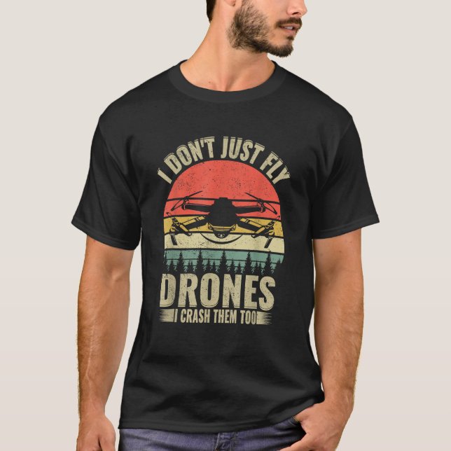 T-shirt Pilote de drone drôle je ne vole pas juste drones  (Devant)