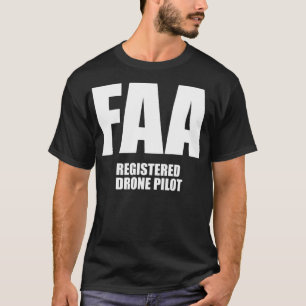 T-shirt Pilote de drone enregistré de la FAA Silly Funny U