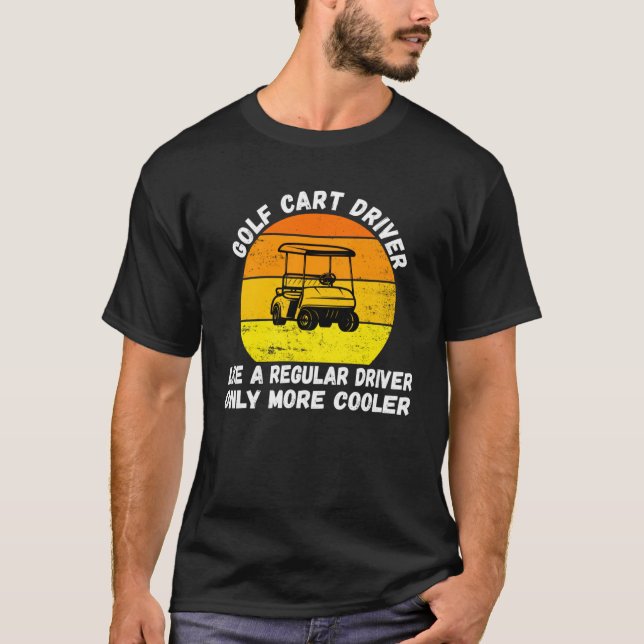 T-shirt Pilote de panier de golf comme un conducteur régul (Devant)
