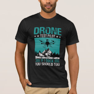 T-shirt Pilote de test de drone Drôle Dire