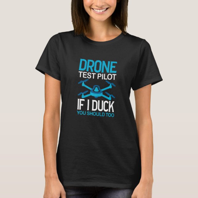 T-shirt Pilote d'essai de drone Si je canot, vous devriez  (Devant)