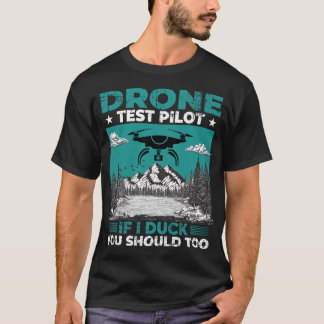 T-shirt Pilote d'essai de drone Si je canot, vous devriez 