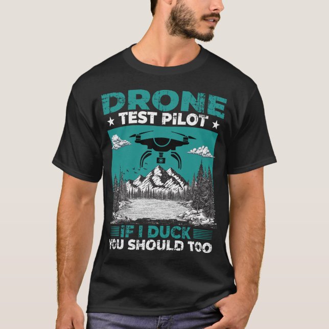 T-shirt Pilote d'essai de drone Si je canot, vous devriez  (Devant)