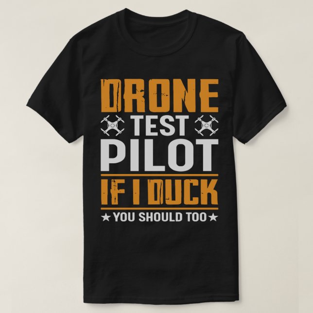 T-shirt Pilote d'essai de drone Si je canot, vous devriez  (Design devant)