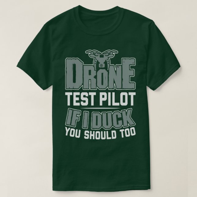 T-shirt Pilote D'Essai De Drone Si Je Canque Vous Devriez  (Design devant)