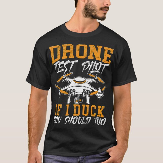T-shirt Pilote d'essai de drones Si je canot, vous devriez (Devant)
